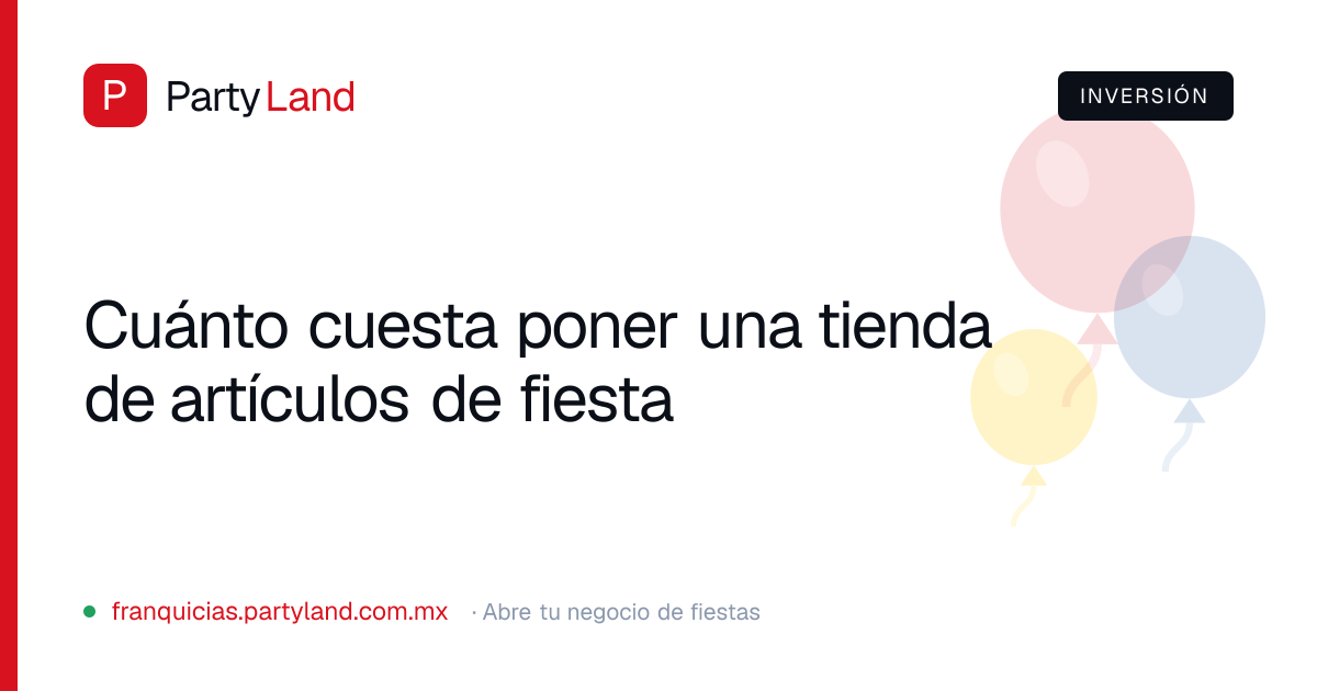 Cuánto cuesta poner una tienda de artículos de fiesta