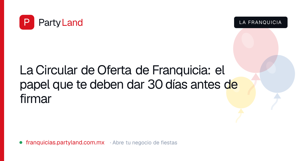 La Circular de Oferta de Franquicia: el papel que te deben dar 30 días antes de firmar